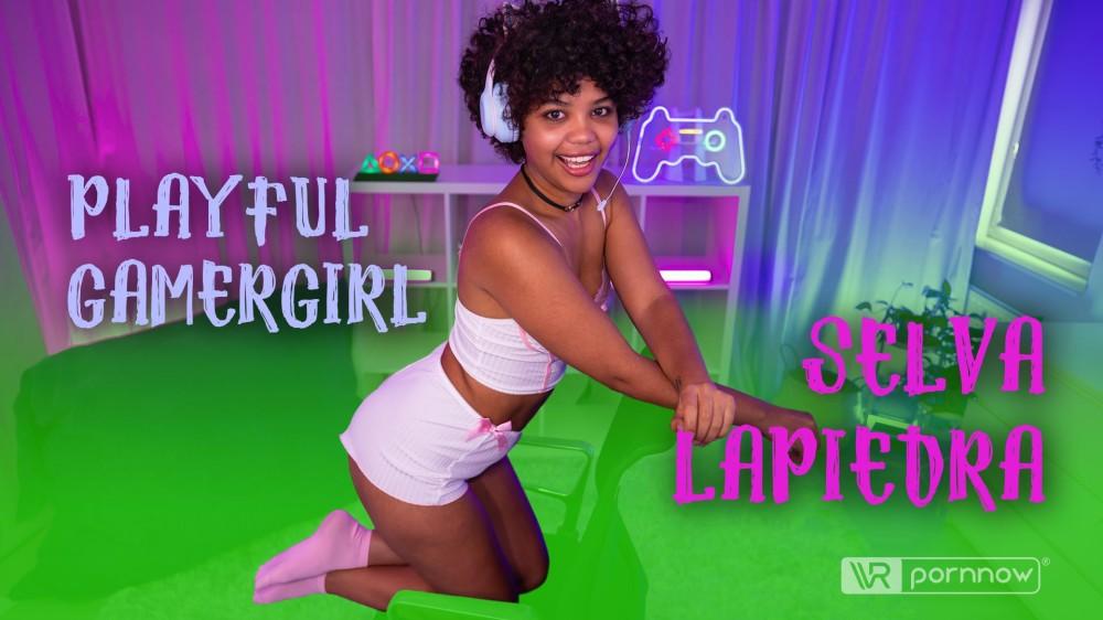 Erotic Gaming Session Starring Selva Lapiedra [Passthrough] VR porn with Selva Lapiedra from VR pornnow studio