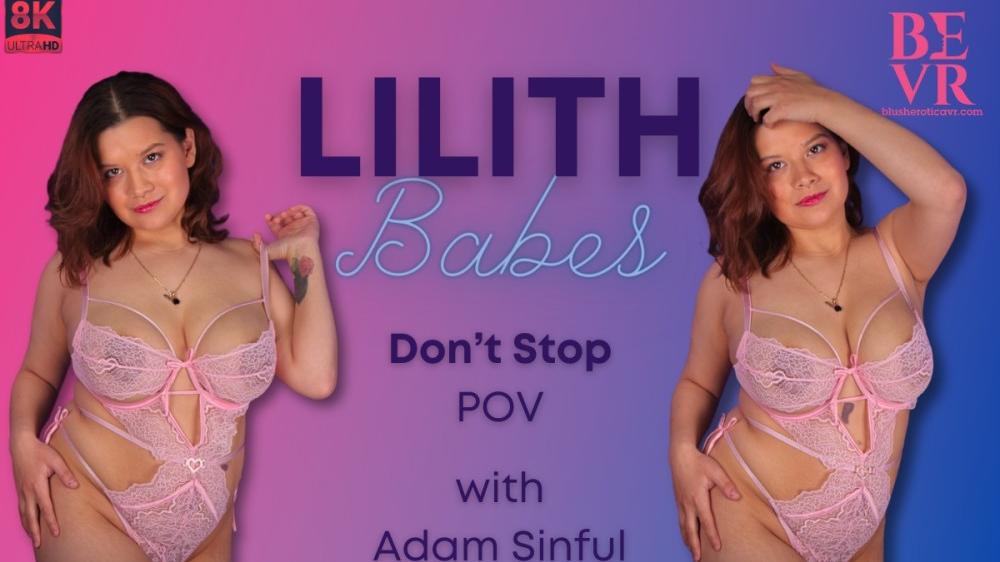 Lilith Babes Don’t Stop POV VR porn with  from Blush Erotica VR