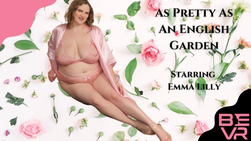 Emma Lilly – Pretty As An English Garden VR porn with %models_name% from Blush Erotica VR studio