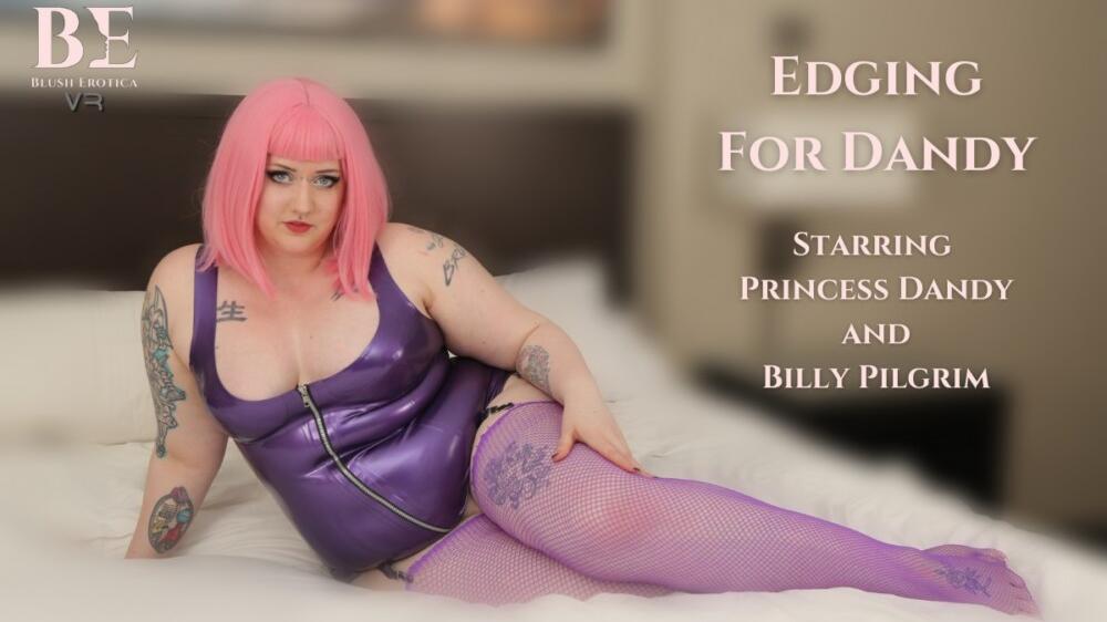 Edging For Dandy VR porn with %models_name% from Blush Erotica VR studio