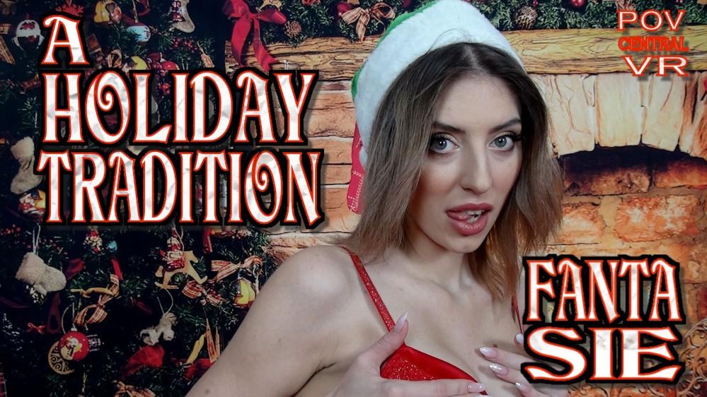 Fanta Sie: A Holiday Tradition VR porn with  from POV Central VR