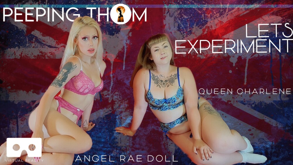 Angel and Charlene – Lets Experiment VR porn with Angel Rae Doll, Queen Charlene from Peeping Thom