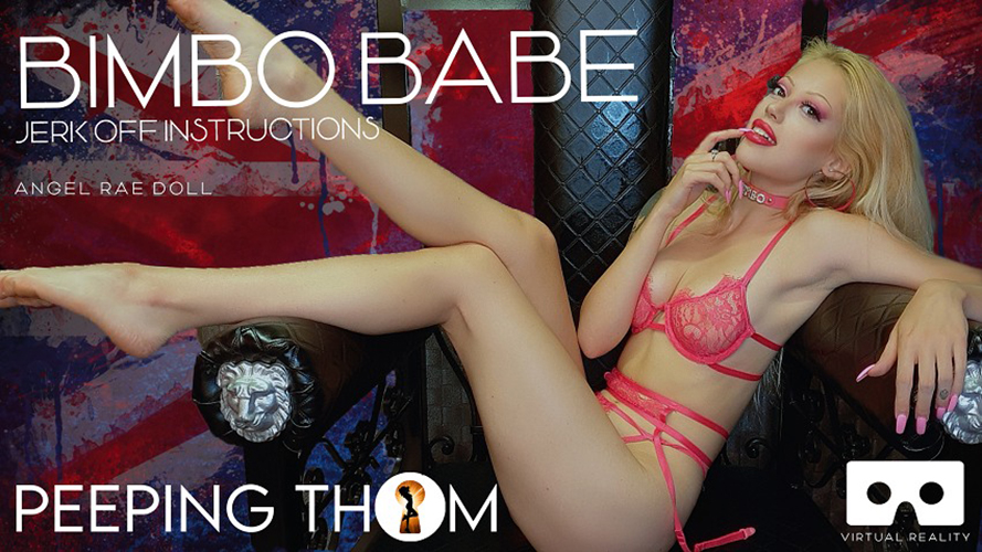 Angel Rae Doll – Bimbo JOI VR porn with Angel Rae Doll from Peeping Thom studio