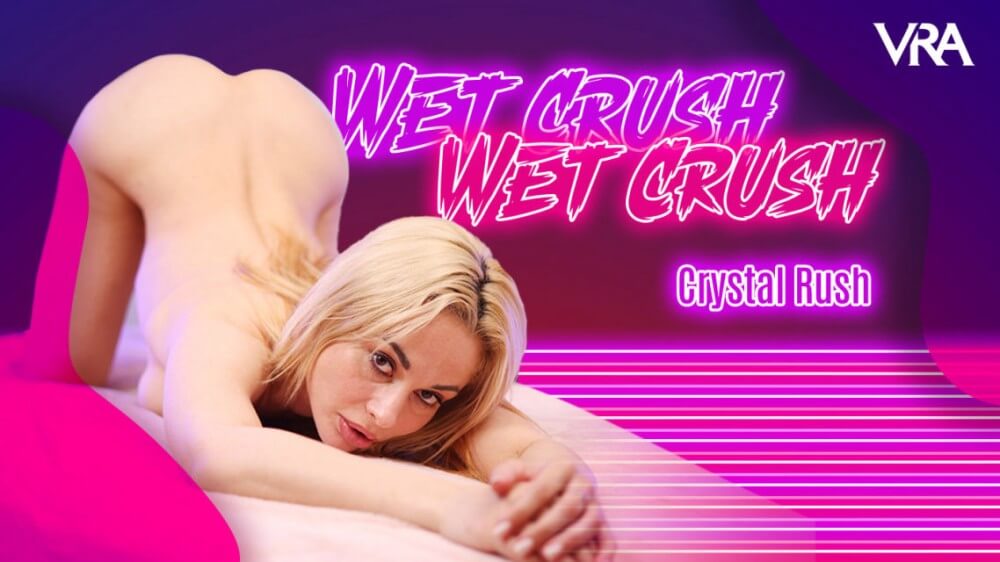 Crystal Rush : Wet Crush VR porn video from VR Allure studio